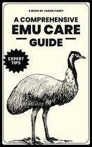 A Comprehensive Emu Care Guide