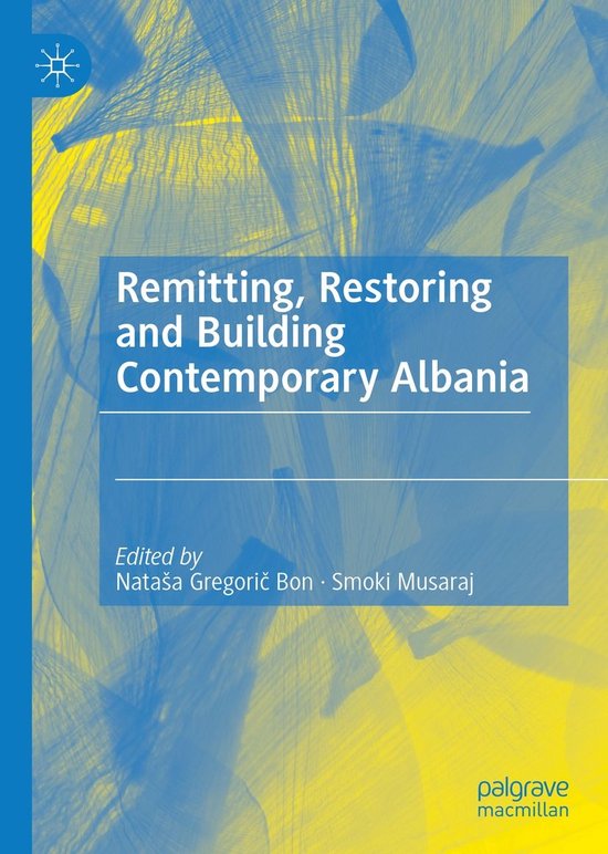 Remitting, Restoring and Building Contemporary Albania