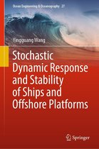 Ocean Engineering & Oceanography 27 - Stochastic Dynamic Response and Stability of Ships and Offshore Platforms
