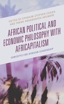 African Philosophy: Critical Perspectives and Global Dialogue- African Political and Economic Philosophy with Africapitalism