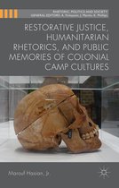 Restorative Justice Humanitarian Rhetorics and Public Memories of Colonial Cam