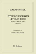 Husserliana: Edmund Husserl – Gesammelte Werke- Edmund Husserl. Untersuchungen zur Urteilstheorie