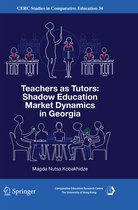 CERC Studies in Comparative Education- Teachers as Tutors: Shadow Education Market Dynamics in Georgia