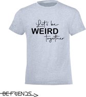 Be Friends T-Shirt - Let's be weird together - Kinderen - Licht blauw - Maat 6 jaar