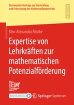 Dortmunder Beiträge zur Entwicklung und Erforschung des Mathematikunterrichts- Expertise von Lehrkräften zur mathematischen Potenzialförderung