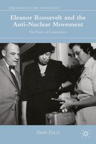 Eleanor Roosevelt and the Anti Nuclear Movement