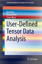 SpringerBriefs in Computer Science - User-Defined Tensor Data Analysis