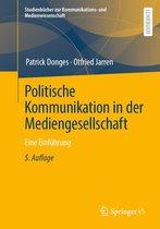 Studienbücher zur Kommunikations- und Medienwissenschaft - Politische Kommunikation in der Mediengesellschaft