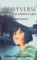STORYVERSE 2 - Storyverse and the Time Ghosts Curse