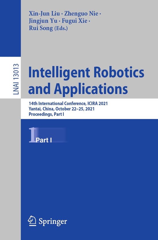 Lecture Notes in Computer Science 13013 - Intelligent Robotics and Applications