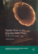 Palgrave Studies in Audio-Visual Culture - Popular Music in the Nostalgia Video Game