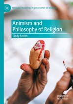 Palgrave Frontiers in Philosophy of Religion - Animism and Philosophy of Religion
