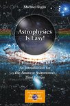 The Patrick Moore Practical Astronomy Series - Astrophysics Is Easy!