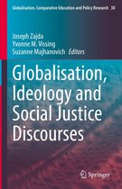 Globalisation, Comparative Education and Policy Research 30 - Globalisation, Ideology and Social Justice Discourses