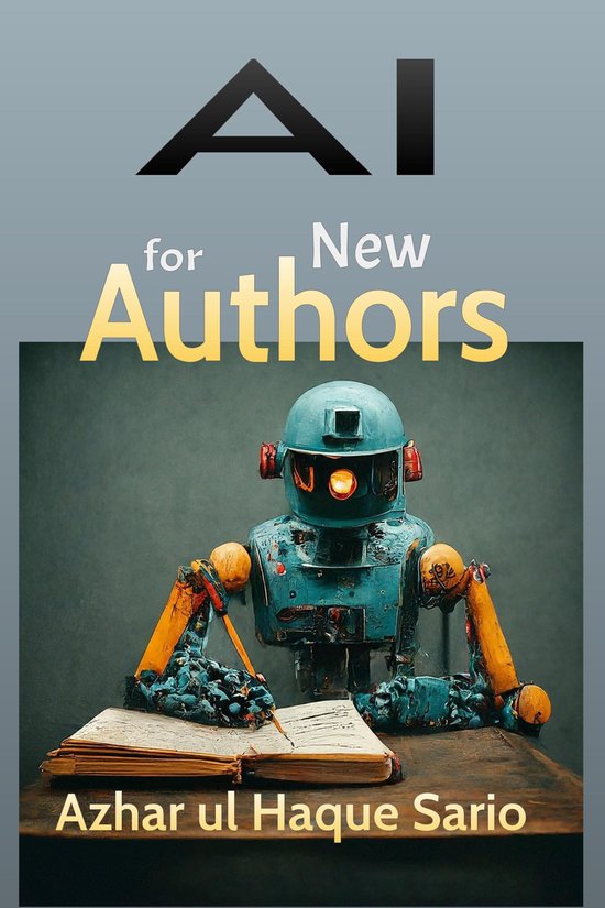 AI for New Authors (ebook), Azhar ul Haque Sario | 1230007518355 ...
