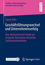 Schriften zu Wirtschaftsprüfung, Steuerlehre und Controlling - Geschäftsführungswechsel und Unternehmenserfolg