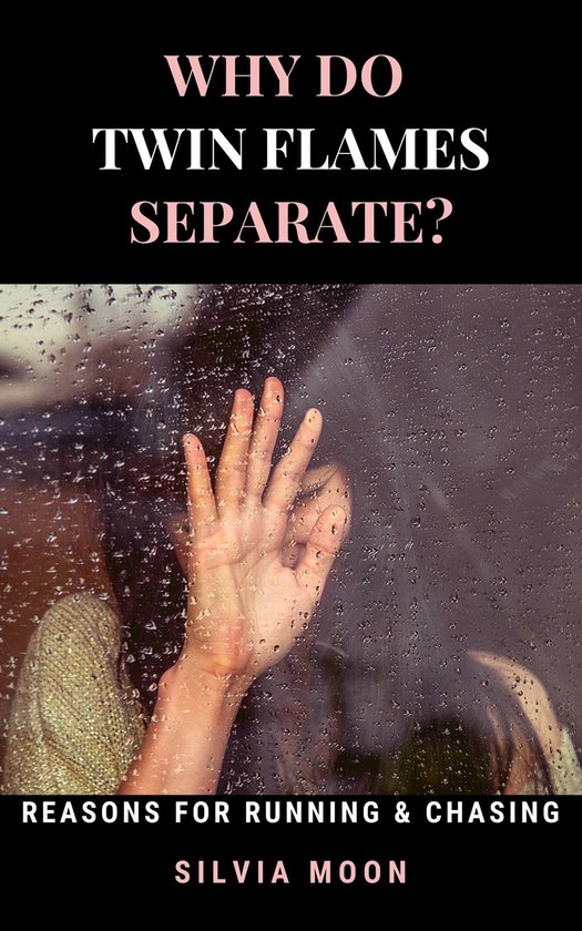 Twin Flame Separation - Why Do Twin Flames Separate?