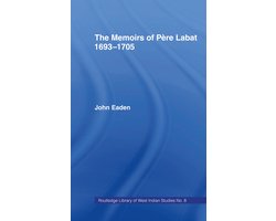The Memoirs Of Pere Labat, 1693-1705