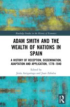 Routledge Studies in the History of Economics- Adam Smith and The Wealth of Nations in Spain