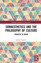 Routledge Contemporary Japan Series- Somaesthetics and the Philosophy of Culture