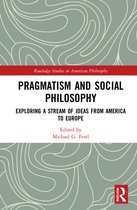 Routledge Studies in American Philosophy- Pragmatism and Social Philosophy