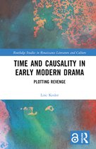 Routledge Studies in Renaissance Literature and Culture- Time and Causality in Early Modern Drama
