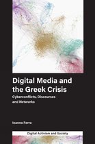 Digital Activism And Society: Politics, Economy And Culture In Network Communication- Digital Media and the Greek Crisis