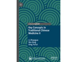 Key Concepts in Traditional Chinese Medicine II