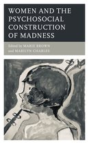 Psychoanalytic Studies: Clinical, Social, and Cultural Contexts- Women and the Psychosocial Construction of Madness