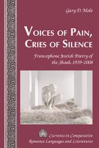 Currents in Comparative Romance Languages & Literatures- Voices of Pain, Cries of Silence