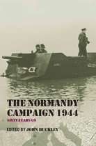 Military History and Policy-The Normandy Campaign 1944