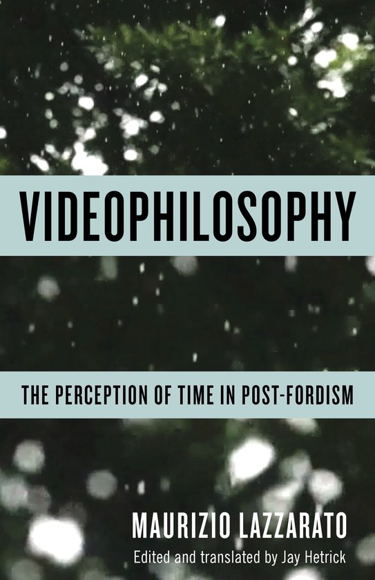 Videophilosophy – The Perception of Time in Post–Fordism - cover