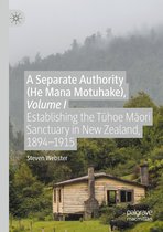 A Separate Authority He Mana Motuhake Volume I