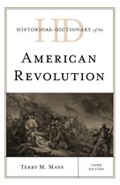 Historical Dictionaries of War, Revolution, and Civil Unrest- Historical Dictionary of the American Revolution