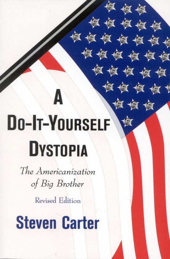 Boekcover met de titel "A Do-It-Yourself Dystopia", de Amerikaanse vlag met gezichten en de tekst "The Americanization of Big Brother".