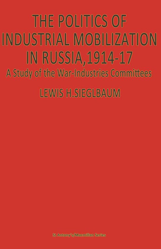 The Politics of Industrial Mobilization in Russia, 1914–17 - cover