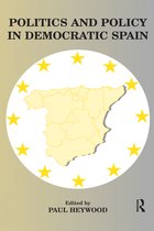 Politics and Policy in Democratic Spain