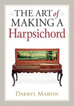 The Art of Making a Harpsichord