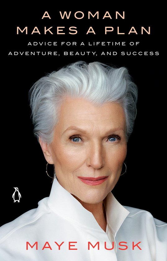 Maye Musk - A Woman Makes A Plan
