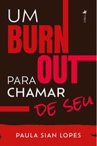 Um Burn Out pra chamar de seu