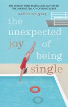 The Unexpected Joy Of - The Unexpected Joy of Being Single