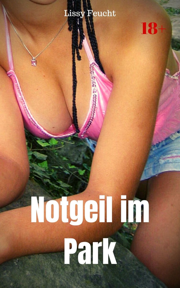Notgeil im Park (ebook), Lissy Feucht | 9783969437803 | Boeken | bol