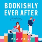 Bookishly Ever After: A laugh-out-loud enemies to lovers romcom perfect for summer 2024 reading
