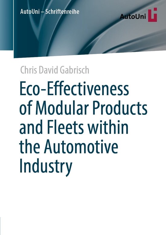 AutoUni – Schriftenreihe 164 - Eco-Effectiveness of Modular Products and Fleets within the Automotive Industry