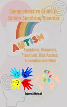 Comprehensive Guide to Autism Spectrum Disorder