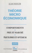 Théorie microéconomique : comportements, prix et marché, équilibre et optimum