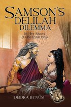 Samson's Delilah Dilemma