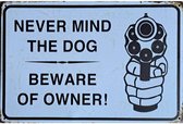 Metalen wandbord never mind the dog - 20 x 30 cm