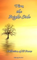 Turn the Bright Side: Collection of 50 Poems
