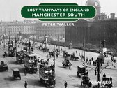 Lost Tramways of England 18 - Lost Tramways of England: Manchester South